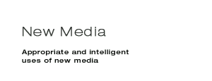appropriate & intelligent uses of new media